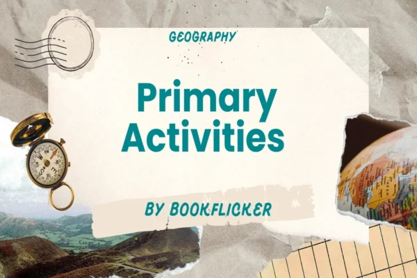  Primary Activities - Class 12 CBSE Geography Notes in English