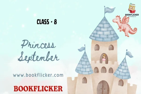 English Literature It So Happened: Princess September - Class 08 CBSE English Literature Notes