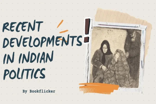 Recent Developments in Indian Politics - Class 12 CBSE Political Science Science Notes in English