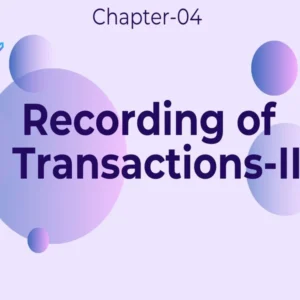 Recording of Transactions-II - Class 11 CBSE Accounts Notes in English