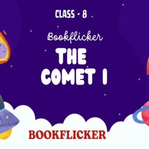 English Literature It So Happened: The Comet I - Class 08 CBSE English Literature Notes