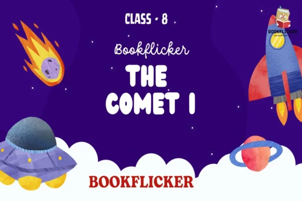 English Literature It So Happened: The Comet I - Class 08 CBSE English Literature Notes