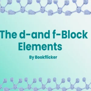 The d-and f-Block Elements - Class 12 CBSE Chemistry Notes in English