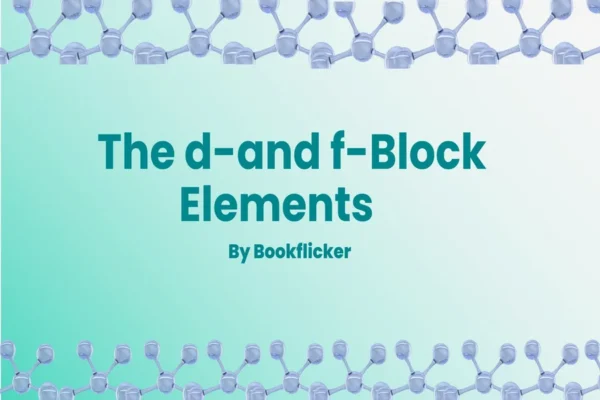The d-and f-Block Elements - Class 12 CBSE Chemistry Notes in English