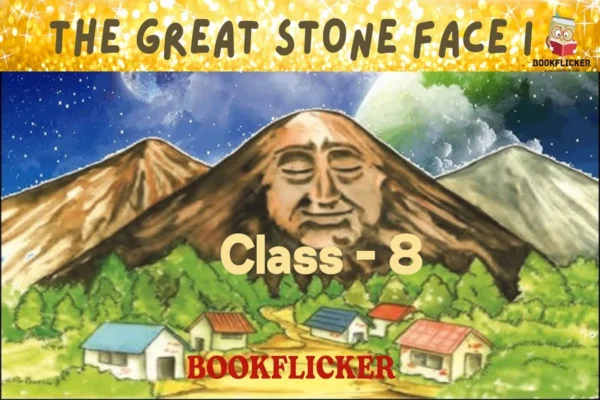 English Literature Honeydew Prose: The Great Stone Face I - Class 08 CBSE English Literature Notes