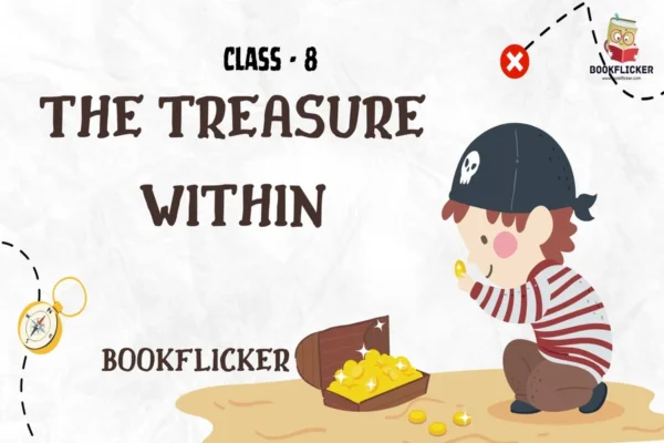 English Literature It So Happened: The Treasure Within - Class 08 CBSE English Literature Notes