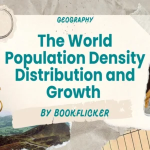 The World Population Density Distribution and Growth - Class 12 CBSE Geography Notes in English