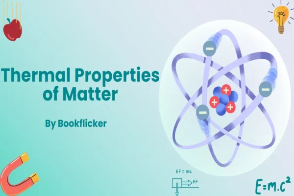 Thermal Properties of Matter - Class 11 CBSE Physics Notes in English