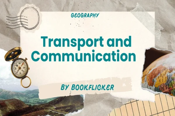 Transport and Communication - Class 12 CBSE Geography Notes in English