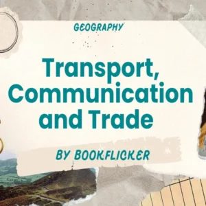 Transport, Communication and Trade  - Class 12 CBSE Geography Notes in English