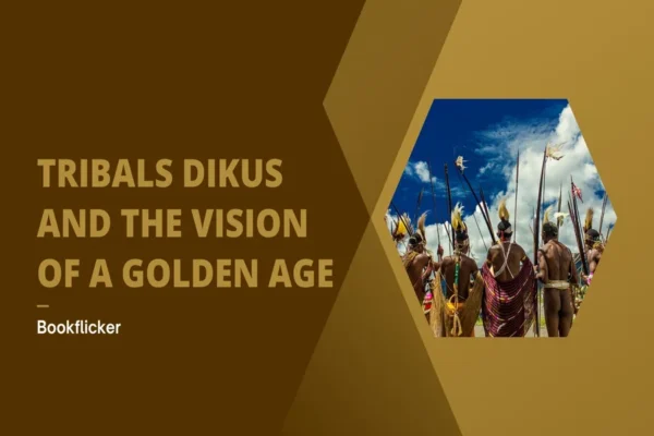 Tribals, Dikus and the Vision of a Golden Age - Class 08 CBSE History Notes in English
