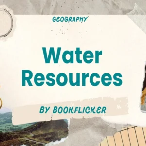 Water Resources - Class 10 CBSE Geography Notes in English