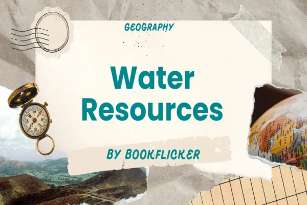 Water Resources - Class 10 CBSE Geography Notes in English