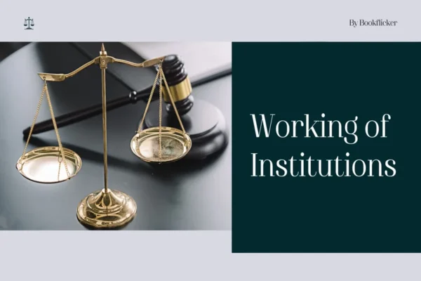 Working of Institutions - Class 09 CBSE Civics Notes in English